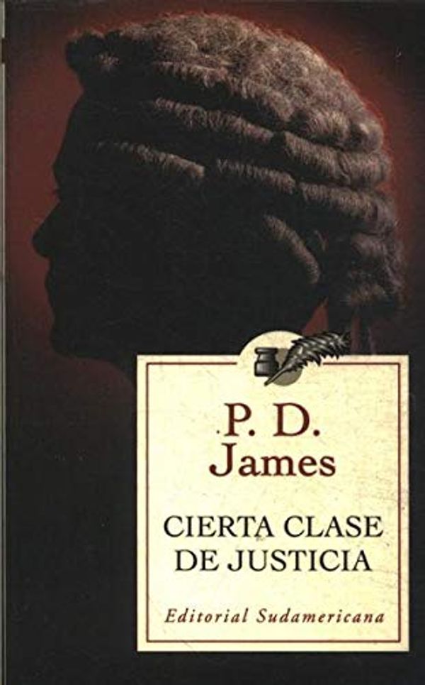 Cover Art for 9789500716413, Cierta Clase de Justicia (Spanish Edition) by P.D. James