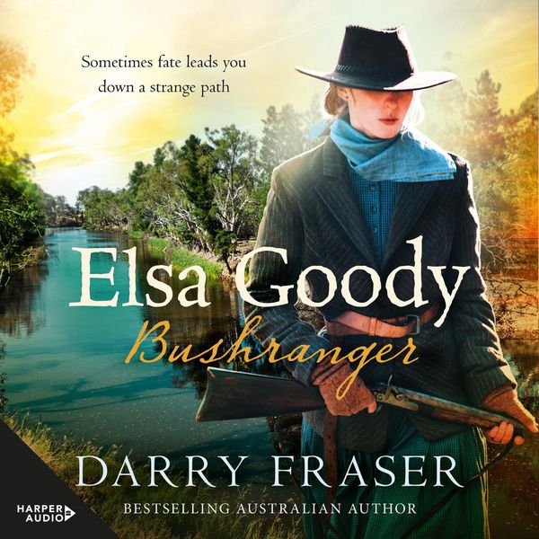 Cover Art for 9781460783764, Elsa Goody, Bushranger by Darry Fraser, Rebecca Macauley