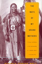 Cover Art for 9780688004712, The Ways of My Grandmothers by Hungry Wolf, Beverly