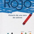 Cover Art for 9788416003792, Rojo / Red: Historia de una cera de colores / A Crayon's Story by Michael Hall