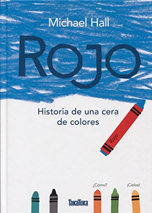 Cover Art for 9788416003792, Rojo / Red: Historia de una cera de colores / A Crayon's Story by Michael Hall