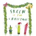 Cover Art for 9780593353387, Green Is For Christmas by Drew Daywalt