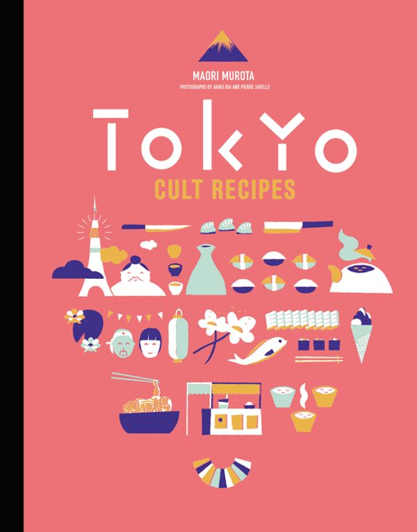 Cover Art for 9780062446688, Tokyo Cult Recipes by Maori Murota