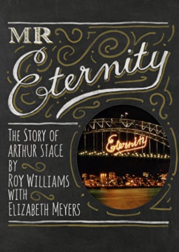 Cover Art for B076VQPRGP, Mr Eternity: The Story of Arthur Stace by Roy Williams