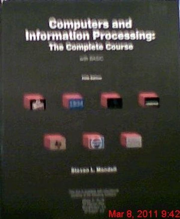 Cover Art for 9780314470164, Computers and Information Processing: The Complete Course With Basic by Steven L. Mandell