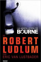 Cover Art for 9788492915118, La Absolucion de Bourne by Eric Van Lustbader