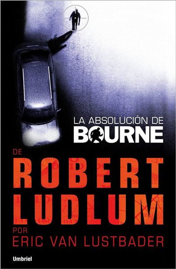 Cover Art for 9788492915118, La Absolucion de Bourne by Eric Van Lustbader