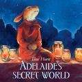 Cover Art for 9781743433348, Adelaide's Secret World by Elise Hurst