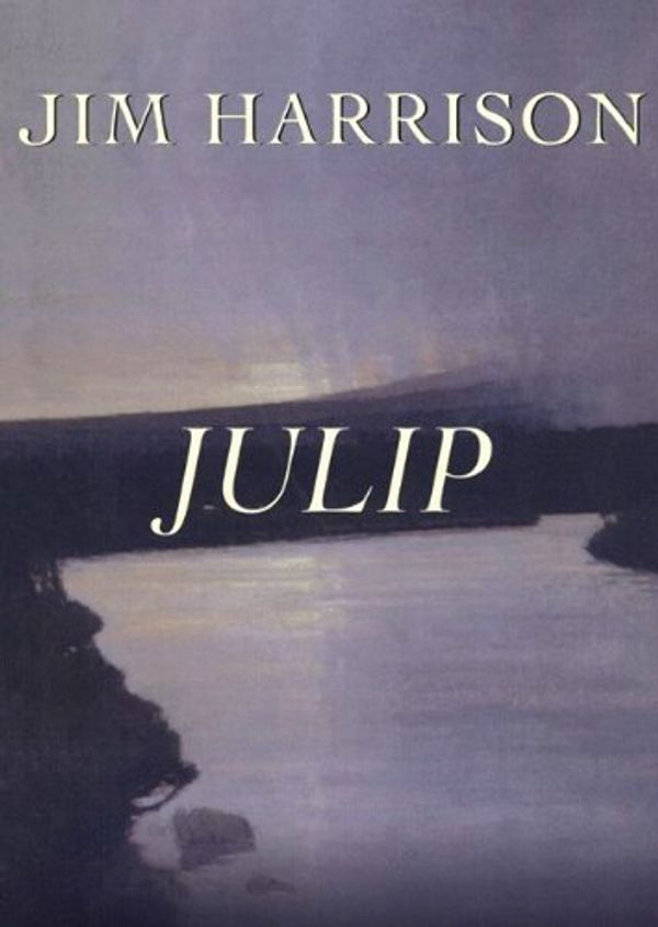 Cover Art for 9781433291067, Julip by Jim Harrison