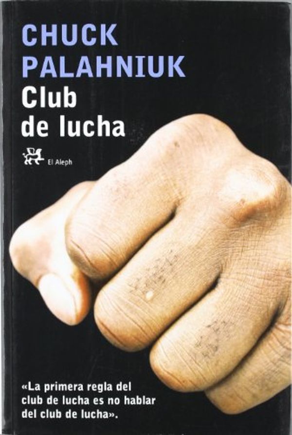 Cover Art for 9788476697757, Club de lucha by Chuck Palahniuk