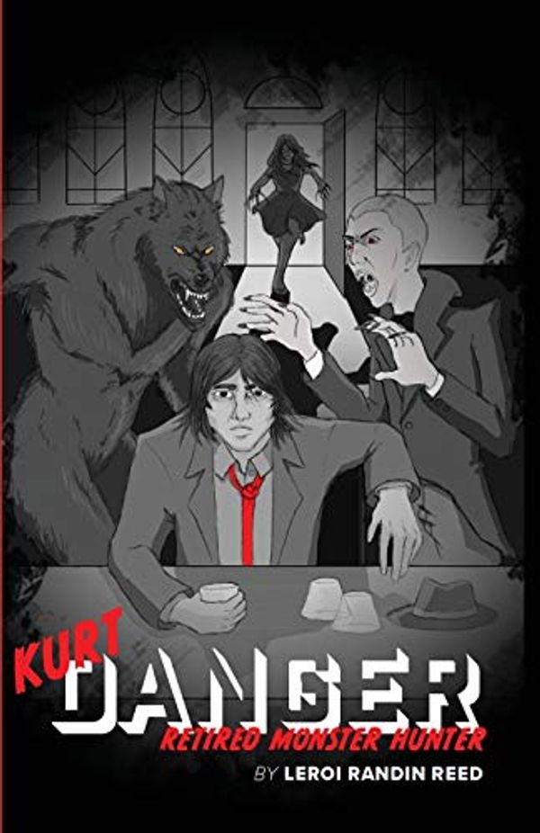 Cover Art for 9781952987007, Kurt Danger: Retired Monster Hunter by LeRoi R. Reed