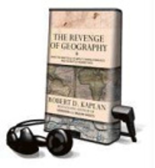 Cover Art for 9781467650823, The Revenge of Geography by Robert D Kaplan