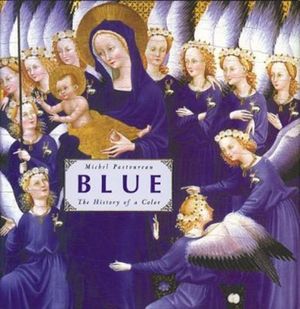 Cover Art for 9780691181363, BlueThe History of a Color by Michel Pastoureau