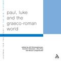 Cover Art for 9780567084903, Paul, Luke and the Graeco-Roman World Essays in Honour of Alexander J.M. Wedderburn by Bruce Longenecker, J. Rg Frey, Jorg Frey