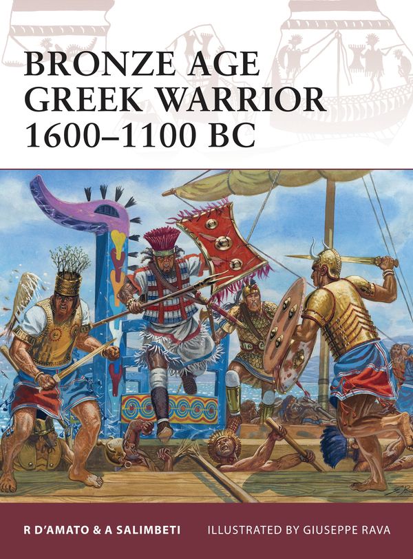 Cover Art for 9781849081955, Bronze Age Greek Warrior 1600-1100 Bc by D’Amato, Raffaele, Andrea Salimbeti