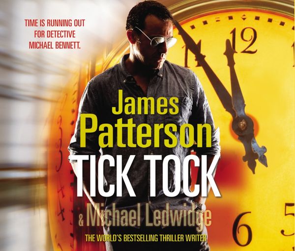 Cover Art for 9781409099765, Tick Tock by James Patterson