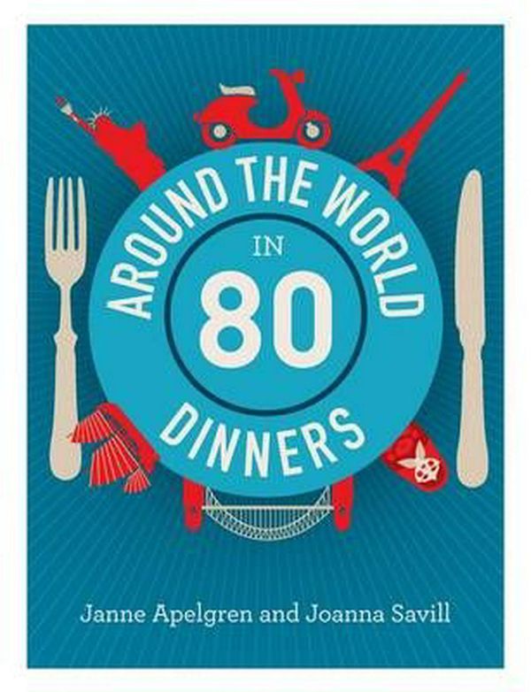 Cover Art for 9780522869507, Around the world in 80 dinners by Janne Apelgren