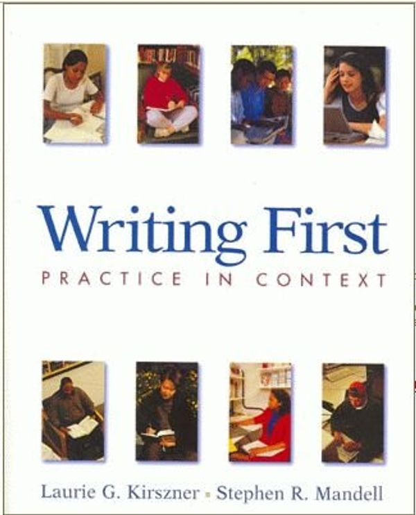 Cover Art for 9780312193805, Writing First: Practice in Context With Readings by Professor Laurie G Kirszner