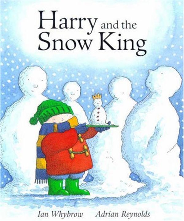 Cover Art for 9781862330320, Harry and the Snow King by Ian Whybrow, Adrian Reynolds