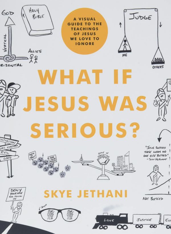 Cover Art for 9780802419750, What If Jesus Was Serious? by Skye Jethani