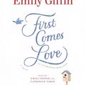 Cover Art for 9780804127608, First Comes Love by Emily Giffin