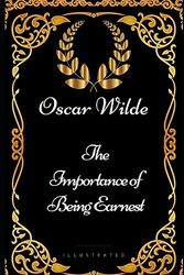 Cover Art for 9781521908303, The Importance of Being Earnest: By Oscar Wilde - Illustrated by Oscar Wilde