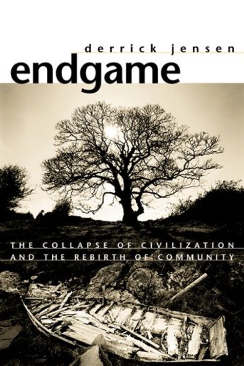 Cover Art for 9781583226940, Endgame: Collapse of Civilization and the Rebirth of Community v. 1 by Derrick Jensen