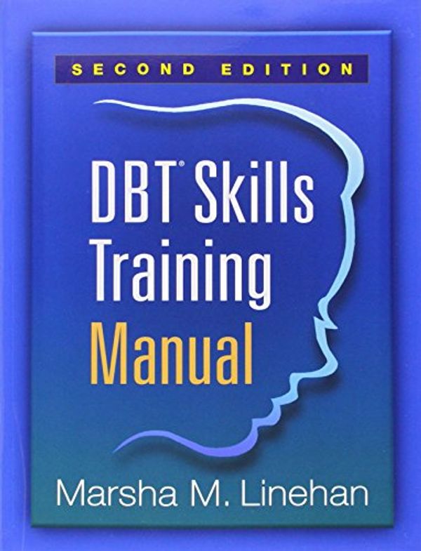 Cover Art for B011T6QEF8, DBT Skills Training Manual, Second Edition by Marsha M. Linehan(2014-10-20) by Marsha M. Linehan