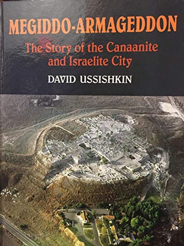 Cover Art for 9789652211187, Megiddo-Armageddon: The Story Of The Canaanite And Israelite City by David Ussishkin