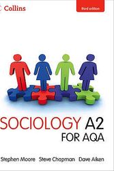 Cover Art for 9780007288441, Sociology A2 for Aqa by Moore, Stephen, Aiken, Dave, Chapman, Steve