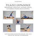 Cover Art for 9781478323105, Pilates Expanded Reformer, Cadillac, Wunda Chair & Barrels Photo Encyclopedia by Eme Cole