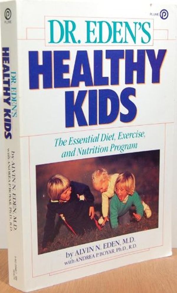 Cover Art for 9780452259485, Eden A. & Boyer A. : Dr. Eden'S Healthy Kids by Alvin N Eden