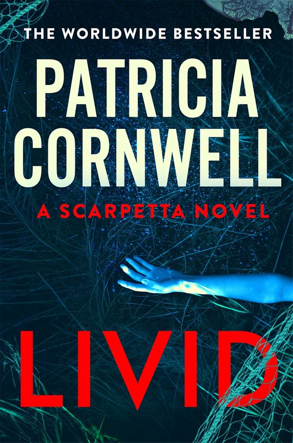 Cover Art for 9781408725818, Livid: The new Kay Scarpetta thriller from the No.1 bestseller by Patricia Cornwell
