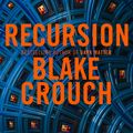 Cover Art for 9781509866663, Recursion by Blake Crouch