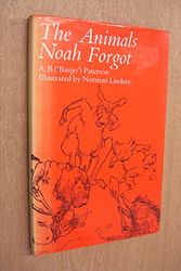 Cover Art for 9780701804404, The Animals Noah Forgot by A.B. Paterson, Norman Lindsay