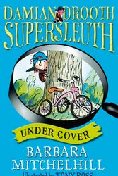Cover Art for 9781842708255, Damian Drooth, Supersleuth: Under Cover by Barbara Mitchelhill, Tony Ross