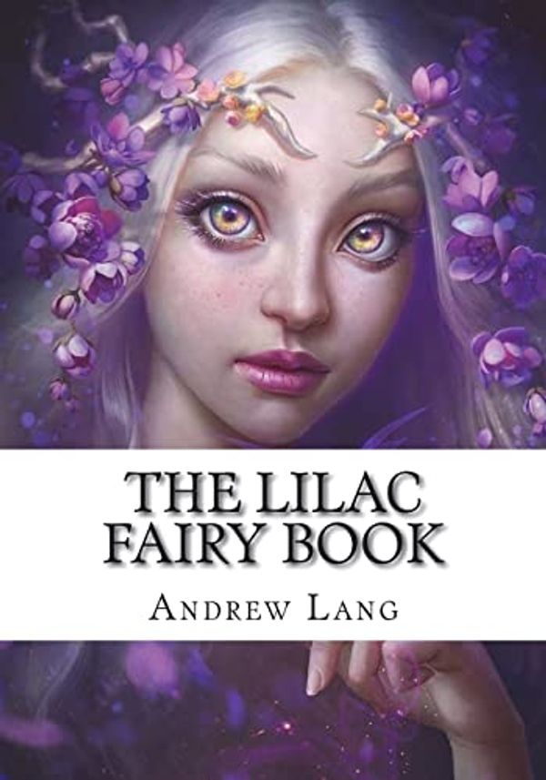 Cover Art for 9781723333019, The Lilac Fairy Book by Andrew Lang