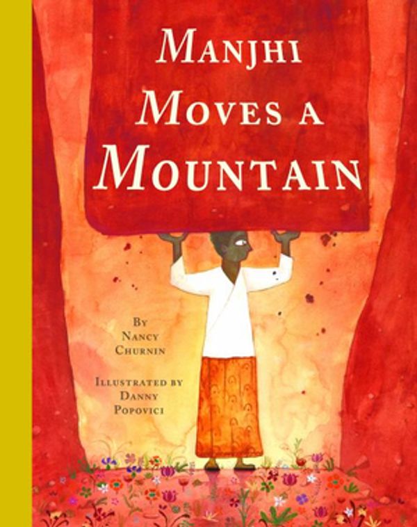 Cover Art for 9781939547347, Manjhi Moves a Mountain by Nancy Churnin