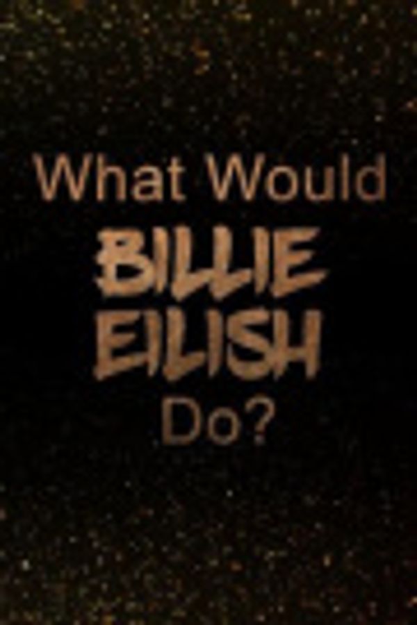 Cover Art for 9781091613324, What Would Billie Eilish Do? by Paper Notebook Publishers