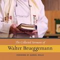 Cover Art for 9780664239121, The Collected Sermons of Walter Brueggemann by Walter Brueggemann