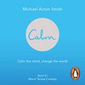 Cover Art for B0178CL470, Calm: Calm the mind. Change the world by Michael Acton Smith