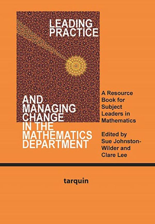 Cover Art for 9781907550010, Leading Practice and Managing Change in the Mathematics Department by Johnston-Wilder, Sue