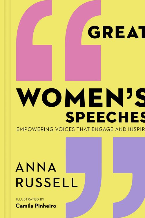 Cover Art for 9780711255852, Great Women's Speeches: Speeches by Great Women to Empower and Inspire by Anna Russell