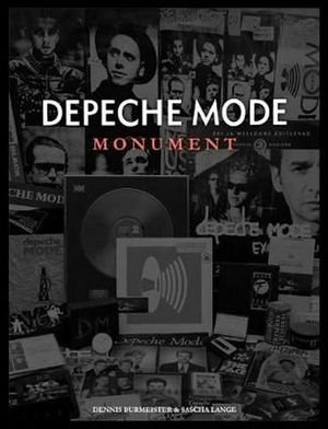 Cover Art for 9781617755934, Depeche Mode: Monument by Dennis Burmeister, Sascha Lange