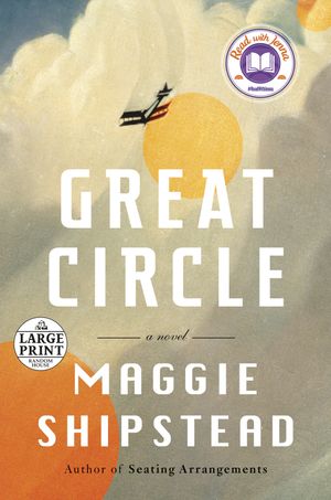 Cover Art for 9780593459416, Great Circle by Maggie Shipstead