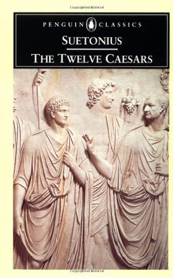 Cover Art for 9780140440720, The Twelve Caesars (Penguin Classics) by Michael Grant, Robert Graves