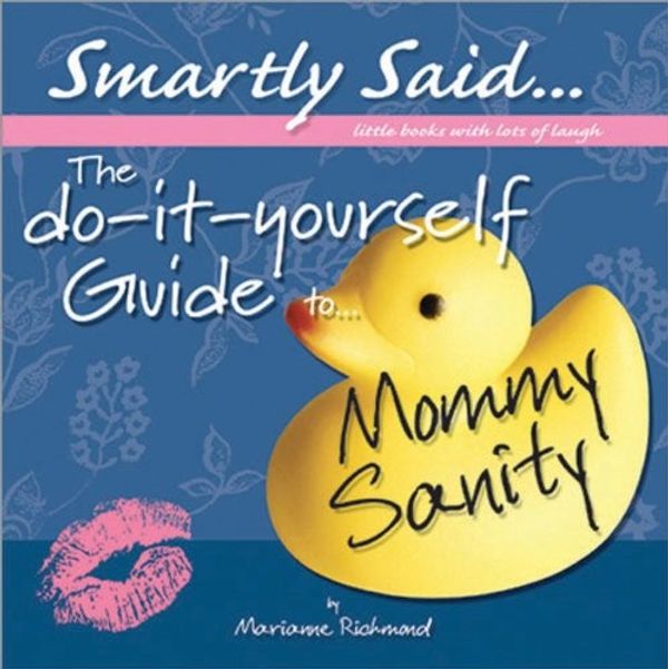 Cover Art for 9780975352847, The DIY Guide to Mommy Sanity (Marianne Richmond) by Marianne Richmond