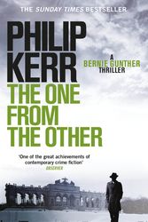 Cover Art for 9781847242921, The One From The Other: Bernie Gunther Thriller 4 by Philip Kerr