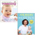 Cover Art for 9789123968626, Weaning: What to Feed, When to Feed, and How to Feed Your Baby by Annabel Karmel and Wean in 15: Up-to-date Advice and 100 Quick Recipes by Joe Wicks 2 Books Collection Set by Annabel Karmel, Joe Wicks