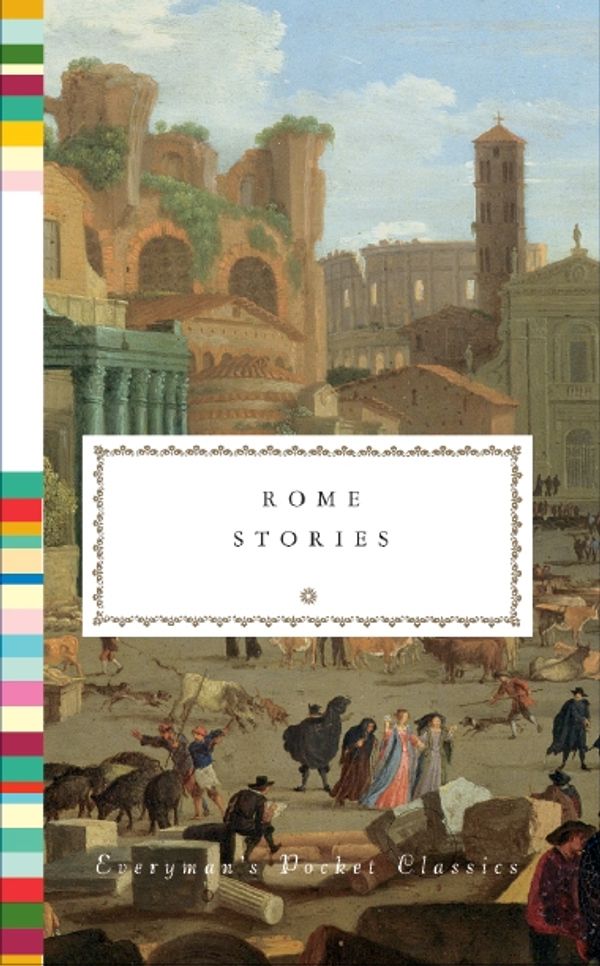Cover Art for 9781841596228, Rome StoriesEveryman's Library Pocket Classics by Author Name, TBC
